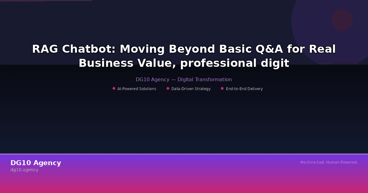 RAG Chatbot: Moving Beyond Basic Q&A for Real Business Value