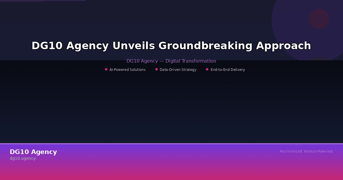 DG10 Agency Unveils Groundbreaking Approach to Boost Website Traffic Through Topical Authority and Semantic SEO