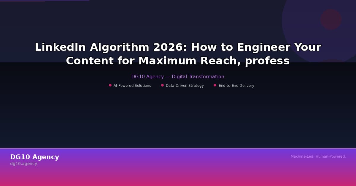 LinkedIn Algorithm 2026: How to Engineer Your Content for Maximum Reach