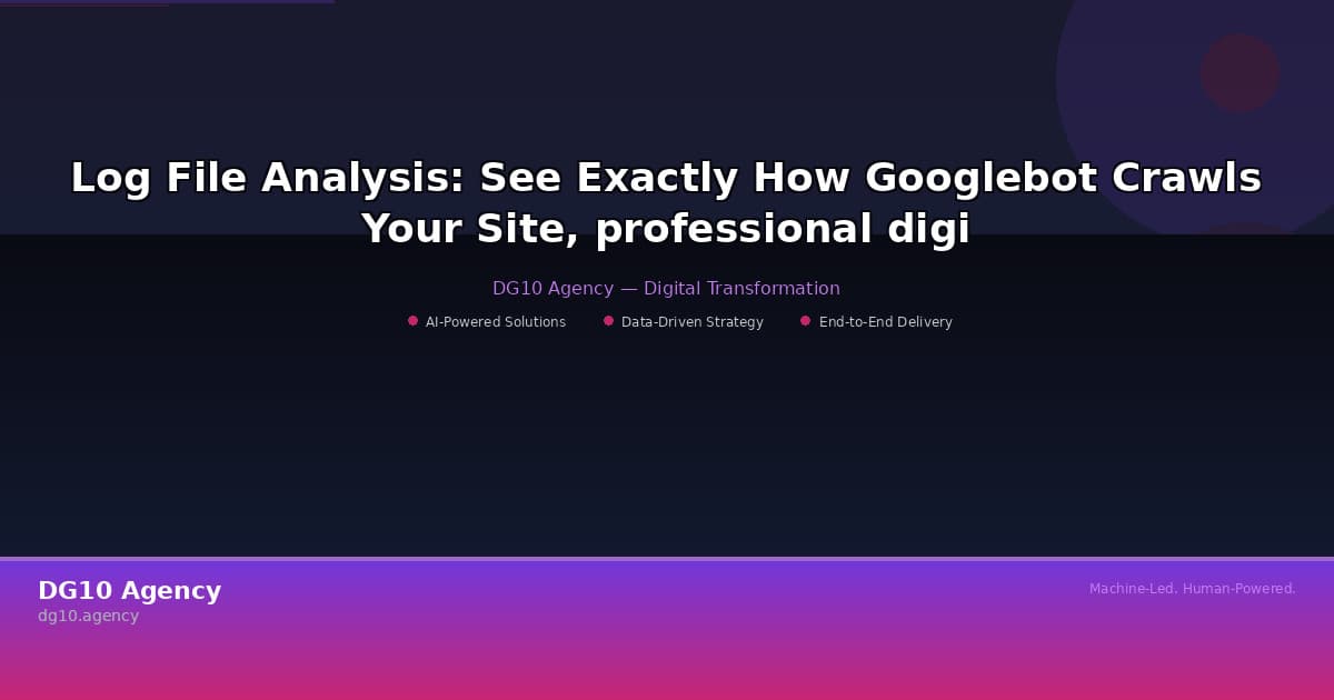 Log File Analysis: See Exactly How Googlebot Crawls Your Site